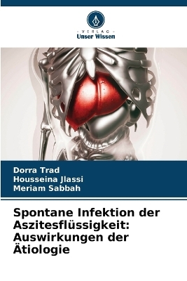 Spontane Infektion der Aszitesflüssigkeit - Dorra Trad, Housseina Jlassi, Mériam Sabbah