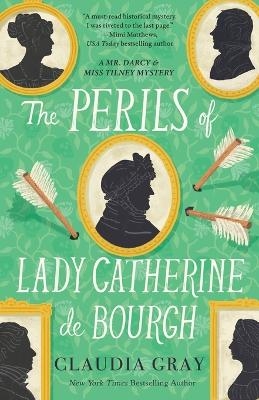 The Perils of Lady Catherine de Bourgh - Claudia Gray