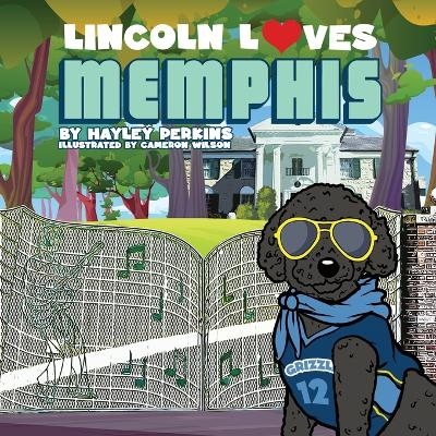 Lincoln Loves Memphis - Hayley Perkins