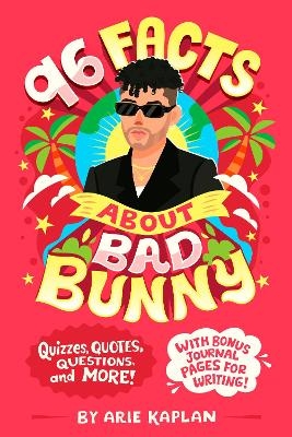 96 Facts About Bad Bunny - Arie Kaplan