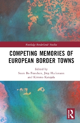 Competing Memories of European Border Towns - 