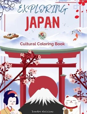 Exploring Japan - Cultural Coloring Book - Classic and Contemporary Creative Designs of Japanese Symbols - Zenart Editions