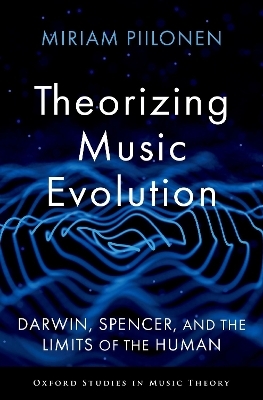 Theorizing Music Evolution - Miriam Piilonen