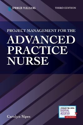 Project Management for the Advanced Practice Nurse - Carolyn Sipes