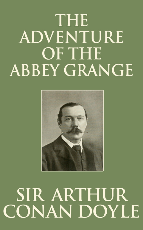 The Adventure of the Abbey Grange - Sir Arthur Conan Doyle