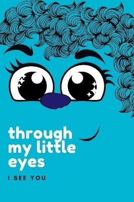 Through My Little Eyes - K D C
