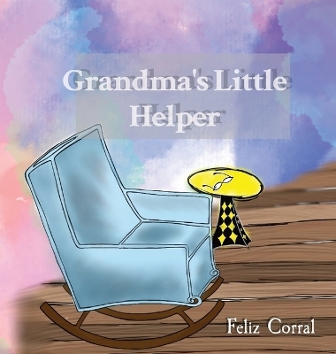 Grandma's Little Helper - Feliz Corral