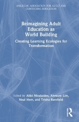 Reimagining Adult Education as World Building - 
