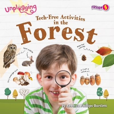 Tech-Free Activities in the Forest - Rebecca Phillips-Bartlett