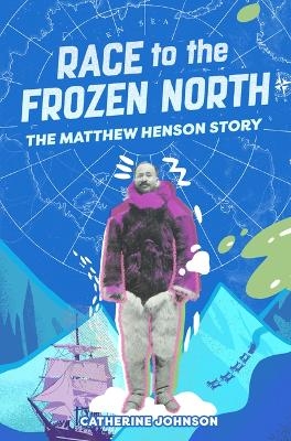 Race to the Frozen North - Catherine Johnson