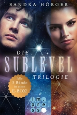 SUBLEVEL: Die SUBLEVEL-Trilogie: Alle drei Bände in einer E-Box! -  Sandra Hörger