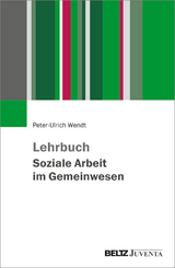 Soziale Arbeit im Gemeinwesen - Peter-Ulrich Wendt