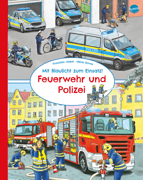 Mit Blaulicht zum Einsatz! Feuerwehr und Polizei - Franziska Jaekel