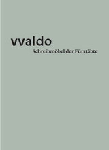 vvaldo – Schreibmöbel der Fürstäbte - 