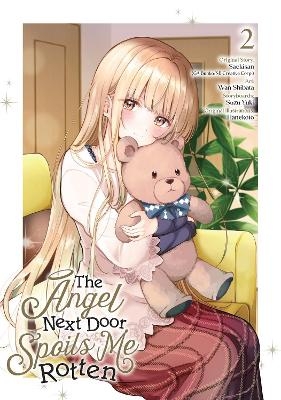 The Angel Next Door Spoils Me Rotten 02 (Manga) -  Saekisan, WAN SHIBATA