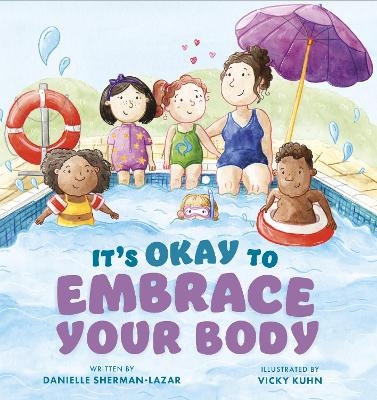 It's Okay to Embrace Your Body - Danielle Sherman-Lazar