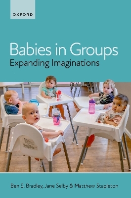 Babies in Groups - Ben S. Bradley, Jane Selby, Matthew Stapleton