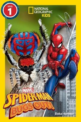 National Geographic Readers: Marvel's Spider-Man Bugs Out! (Level 1) - Daka Hermon