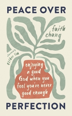 Peace over Perfection - Faith Chang