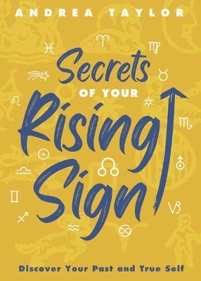 Secrets of Your Rising Sign - Andrea Taylor