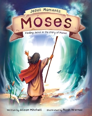 Jesus Moments: Moses - Alison Mitchell