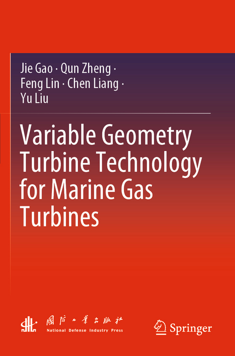 Variable Geometry Turbine Technology for Marine Gas Turbines - Jie Gao, Qun Zheng, Feng Lin, Chen Liang, Yu Liu