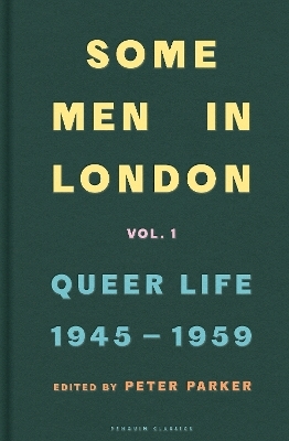 Some Men In London: Queer Life, 1945-1959 - 