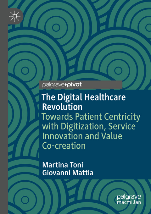 The Digital Healthcare Revolution - Martina Toni, Giovanni Mattia