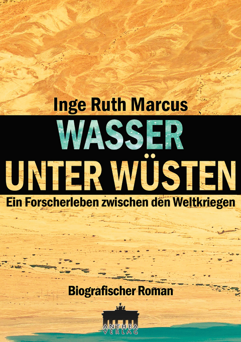 Wasser unter Wüsten - Inge Ruth Marcus