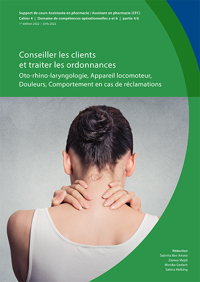 Conseiller des clients et traiter des ordonnances: Oto-rhino-laryngologie, Appareil locomoteur, Douleurs, Comportement en cas de réclamations - Monika Gerlach, Sabina Helbing