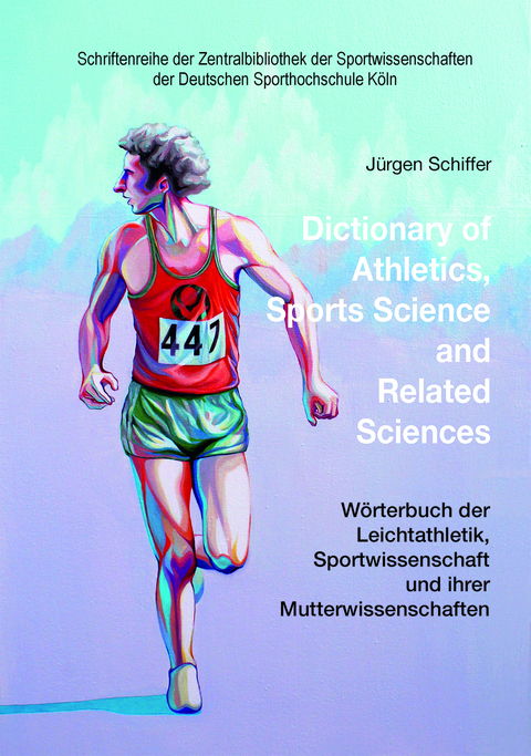 Dictionary of Athletics, Sports Science and Related Sciences - Jürgen Schiffer