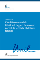 L’établissement de la filiation à l’égard du second parent de lege lata et de lege ferenda - Clémence Gay