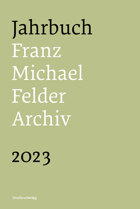 Jahrbuch Franz-Michael-Felder-Archiv 2023 - 