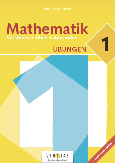 Mathematik 1. Verstehen + Üben + Anwenden. Lehrplan 2023. Übungen - Eva Breunig, Elisabeth Fitzka, Thomas Zwicker