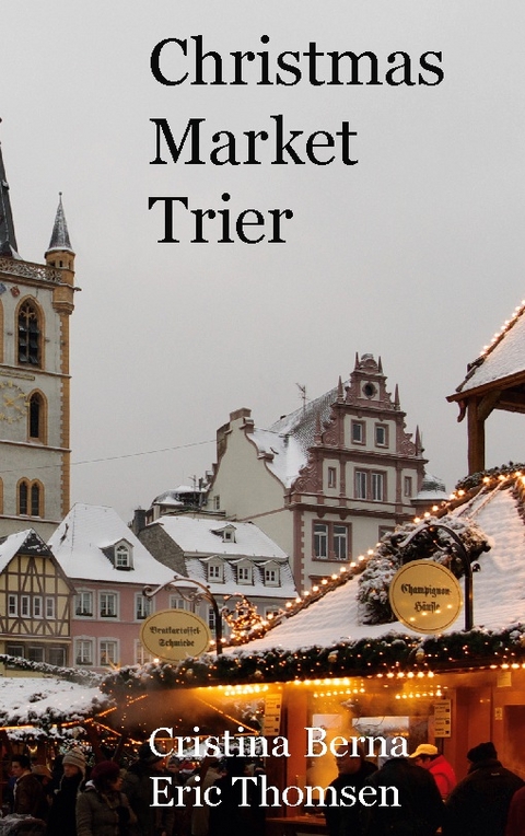 Christmas Market Trier - Cristina Berna, Eric Thomsen