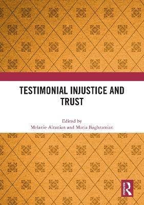 Testimonial Injustice and Trust - 