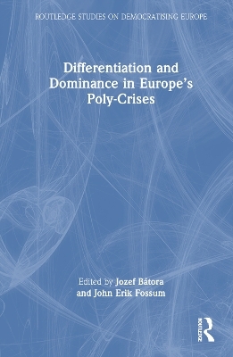 Differentiation and Dominance in Europe’s Poly-Crises - 