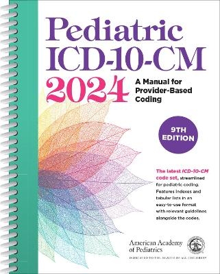 Pediatric ICD-10-CM 2024 -  American Academy of Pediatrics Committee on Coding and Nomenclature