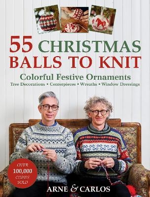 55 Christmas Balls to Knit - Arne &amp Carlos;  