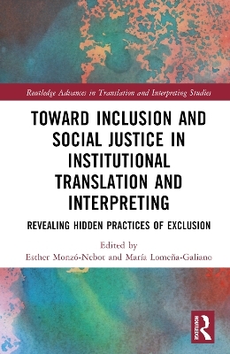 Toward Inclusion and Social Justice in Institutional Translation and Interpreting - 