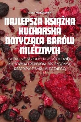 Najlepsza książka kucharska dotycząca barów mlecznych -  Lidia Makowska