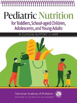 Pediatric Nutrition for Toddlers, School-aged Children, Adolescents, and Young Adults -  American Academy of Pediatrics