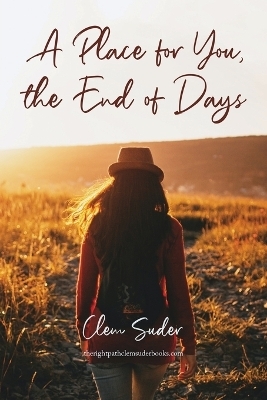 A Place for You, the End of Days - Clem Suder