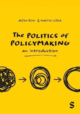 The Politics of Policymaking - Arjen Boin, Martin Lodge