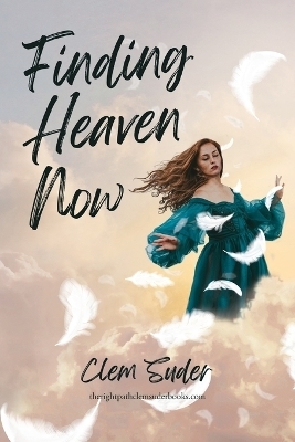 Finding Heaven Now - Clem Suder