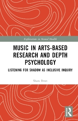 Music in Arts-Based Research and Depth Psychology - Shara Brun