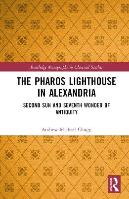 The Pharos Lighthouse In Alexandria - Andrew Michael Chugg