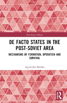 De Facto States in the Post-Soviet Area - Agnieszka Miarka