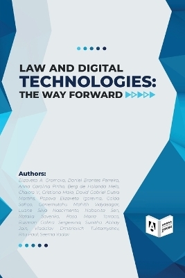 Law and Digital Technologies - The Way Forward - Daniel Brantes Ferreira, Elizaveta A Gromova