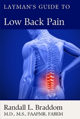 Layman's Guide to Low Back Pain - Randall Braddom